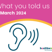 Healthwatch Northumberland feedback report March 2024